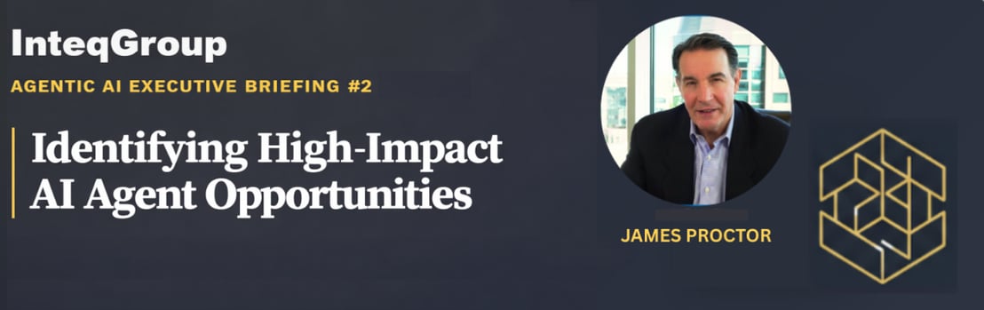 Agentic AI Executive Briefing #2: Identifying High-Impact AI Agent Opportunities
