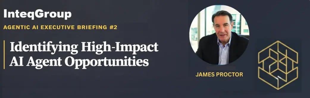 Identifying High-Impact AI Agent Opportunities executive briefing with James Proctor