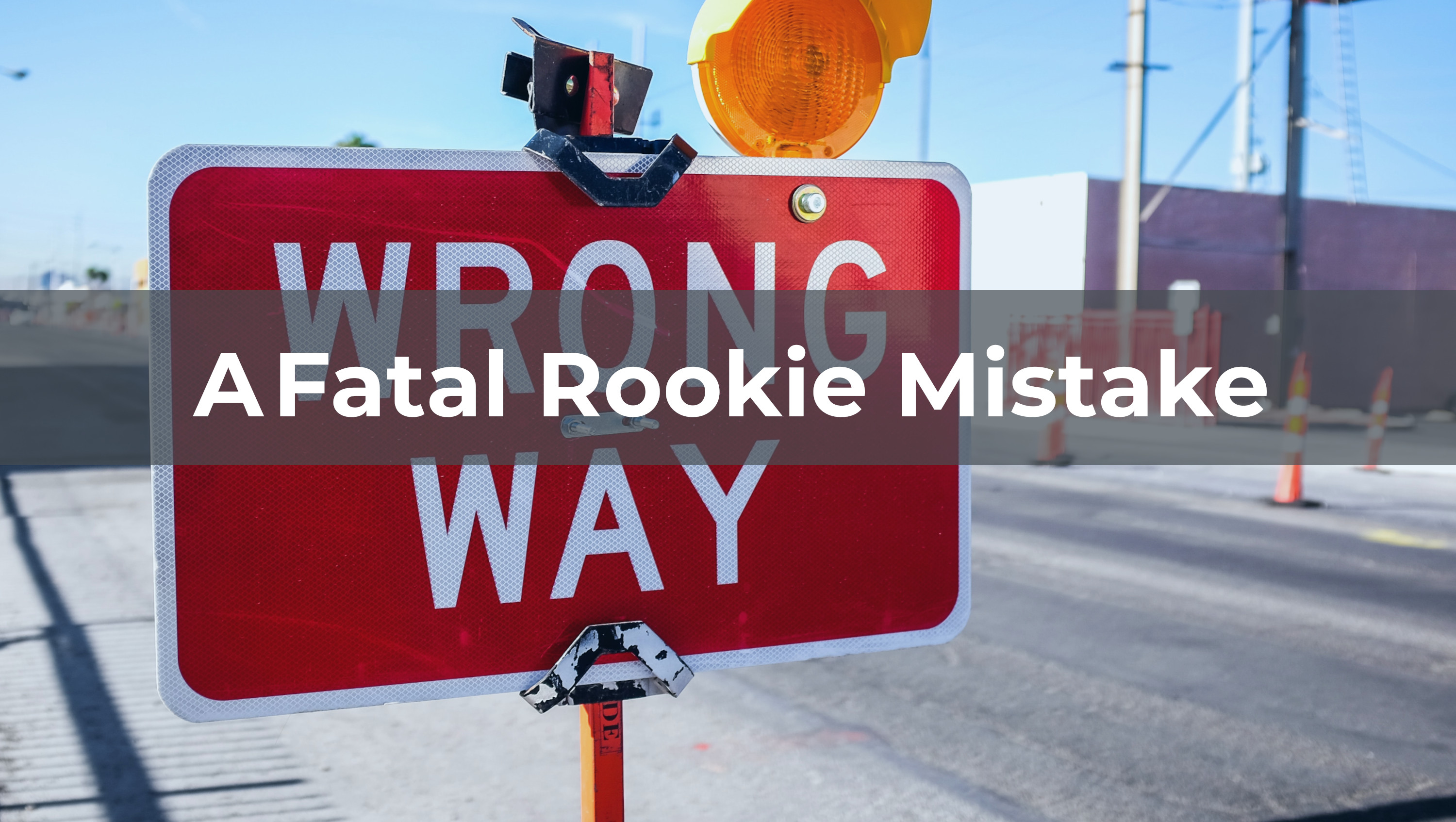 Fatal Rookie Mistake Featured Image