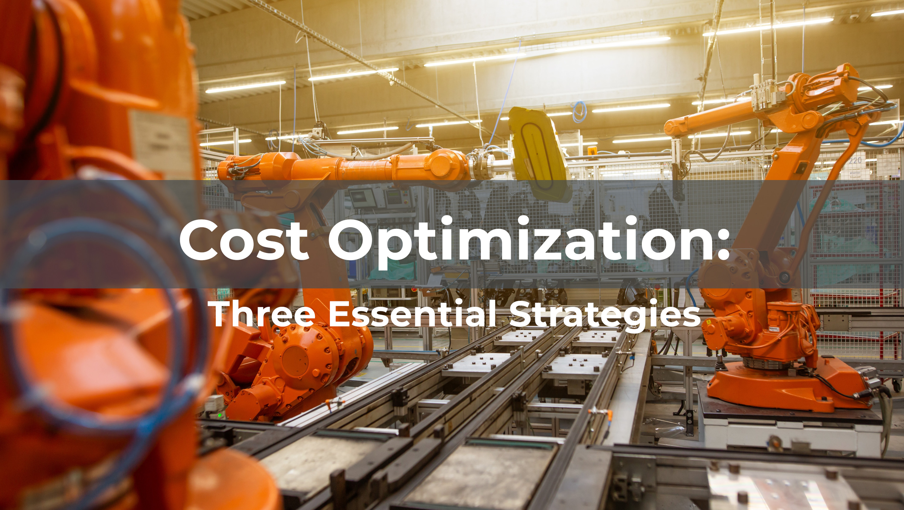 Cost Optimization: Three Essential Strategies